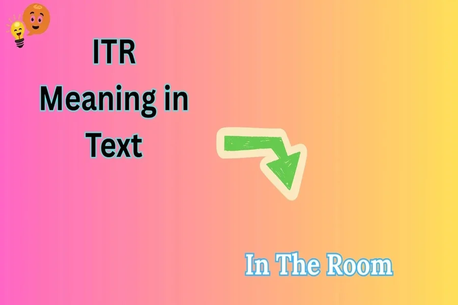 What Does Itr Mean In Texting